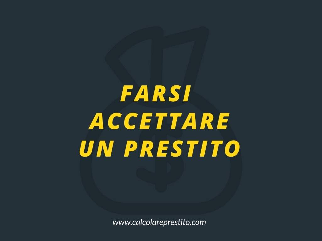 come farsi accettare un prestito