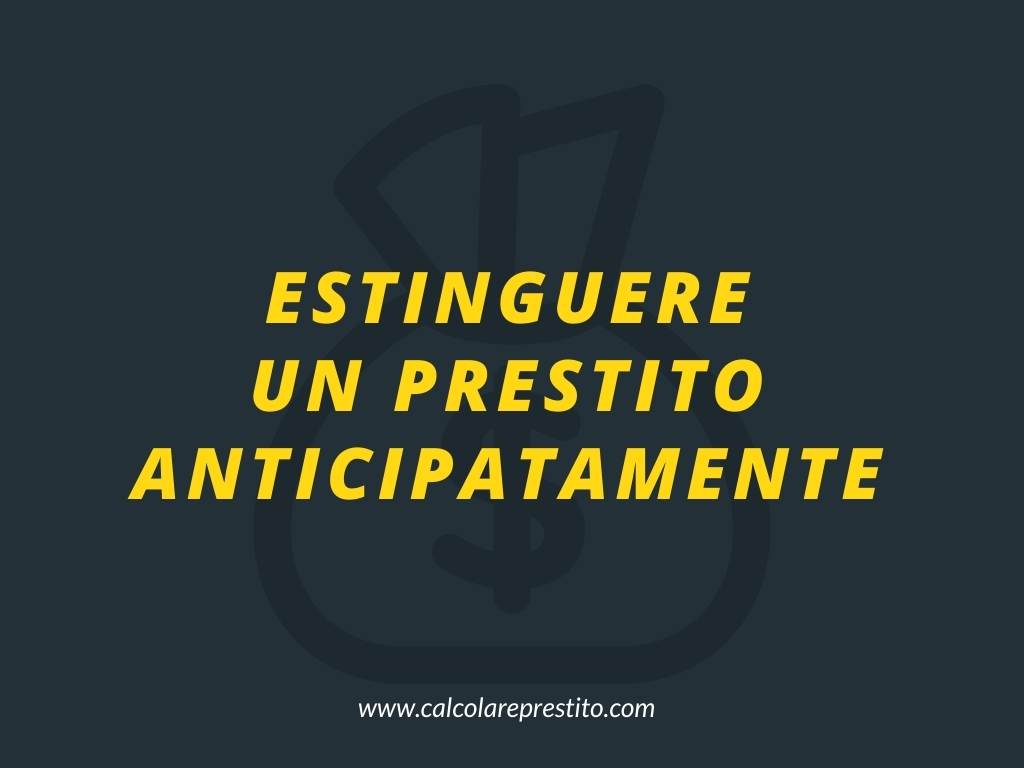 estinguere prestito anticipatamente