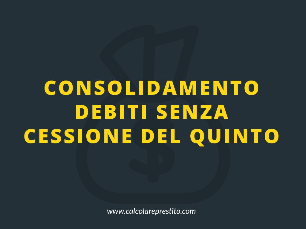 consolidamento debiti senza cessione del quinto