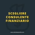scegliere consulente finanziario