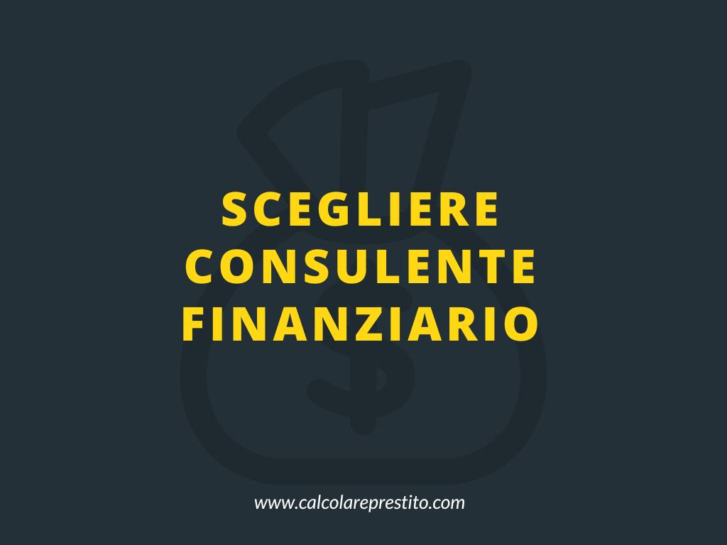 scegliere consulente finanziario