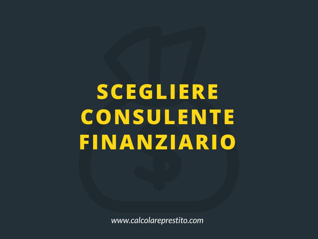 scegliere consulente finanziario