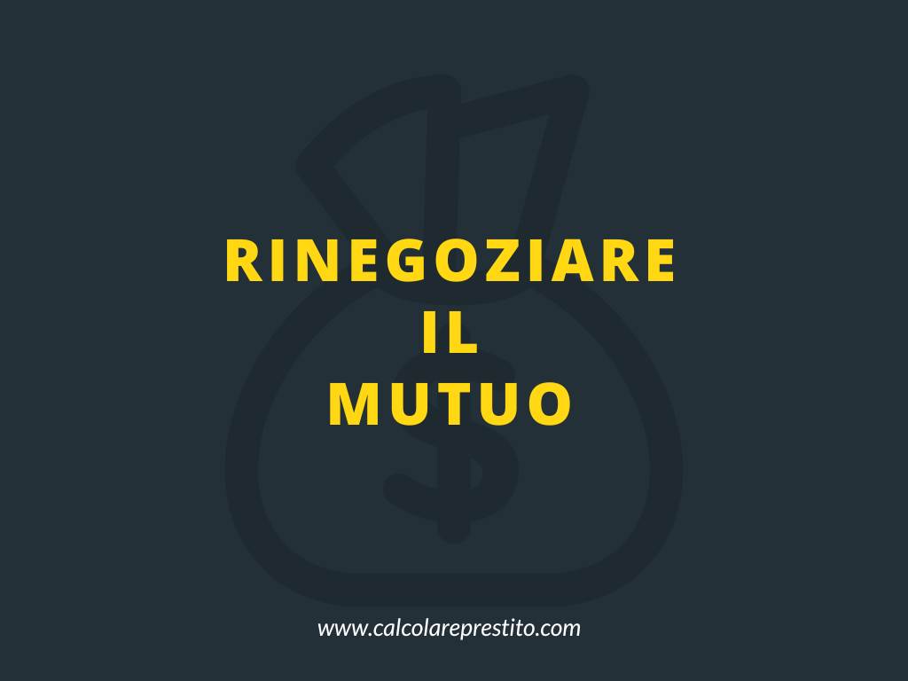 rinegoziare mutuo